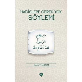 Hadislere Gerek Yok Söylemi Enbiya Yıldırım-Türkiye Diyanet Vakfı Yayınları
