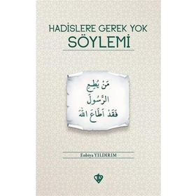 Hadislere Gerek Yok Söylemi Enbiya Yıldırım-Türkiye Diyanet Vakfı Yayınları