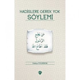 Hadislere Gerek Yok Söylemi Enbiya Yıldırım-Türkiye Diyanet Vakfı Yayınları