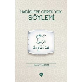 Hadislere Gerek Yok Söylemi Enbiya Yıldırım-Türkiye Diyanet Vakfı Yayınları