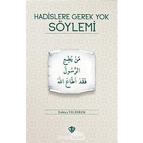 Hadislere Gerek Yok Söylemi Enbiya Yıldırım-Türkiye Diyanet Vakfı Yayınları