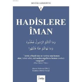 HADISLERE İMAN - AHMET MAHMUT ÜNLÜ