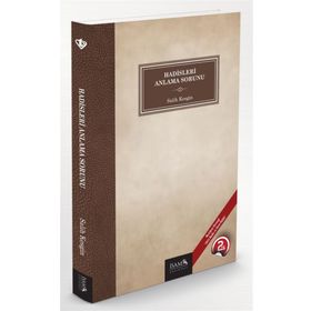 Hadisleri Anlama Sorunu - Salih Kesgin