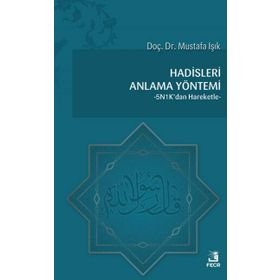 Hadisleri Anlama Yöntemi - Mustafa Işık