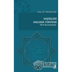 Hadisleri Anlama Yöntemi - Mustafa Işık