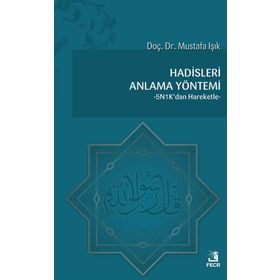 Hadisleri Anlama Yöntemi - Mustafa Işık