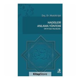 Hadisleri Anlama Yöntemi - Mustafa Işık