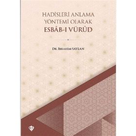 Hadisleri Anlama Yöntemi Olarak Esbab-ı Vürud - Diyanet Vakfı Yayınları
