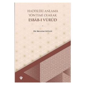 Hadisleri Anlama Yöntemi Olarak Esbab-ı Vürud - Diyanet Vakfı Yayınları