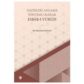 Hadisleri Anlama Yöntemi Olarak Esbab-ı Vürud - Diyanet Vakfı Yayınları