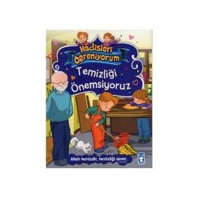 Hadisleri Öğreniyorum Temizliği Önemsiyoruz -Timaş Çocuk