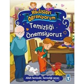 Hadisleri Öğreniyorum Temizliği Önemsiyoruz -Timaş Çocuk