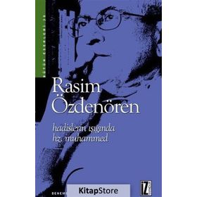 Hadislerin Işığında Hz Muhammed - Rasim Özdenören