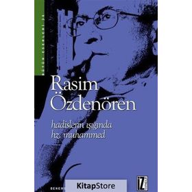 Hadislerin Işığında Hz Muhammed - Rasim Özdenören