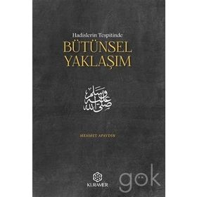 Hadislerin Tespitinde Bütünsel Yaklaşım - Mehmet Apaydın