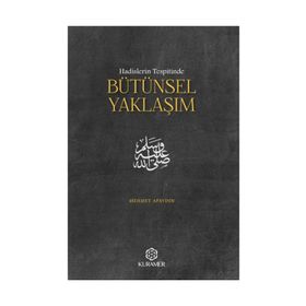 Hadislerin Tespitinde Bütünsel Yaklaşım - Mehmet Apaydın