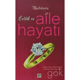 Hadislerle Evlilik ve Aile Hayatı - Seyit Avcı