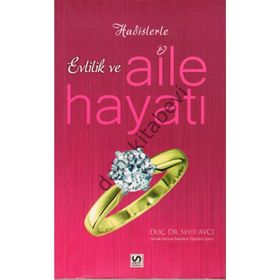 Hadislerle Evlilik ve Aile Hayatı - Seyit Avcı