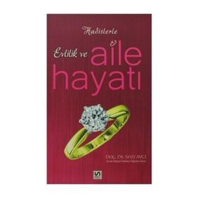 Hadislerle Evlilik ve Aile Hayatı - Seyit Avcı
