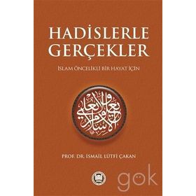 HADISLERLE GERÇEKLER - İSMAİL LÜTFİ ÇAKAN