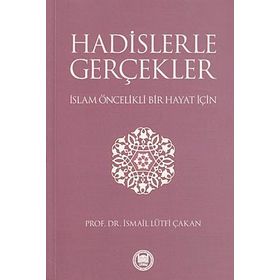 HADISLERLE GERÇEKLER - İSMAİL LÜTFİ ÇAKAN