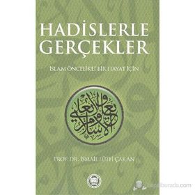 HADISLERLE GERÇEKLER - İSMAİL LÜTFİ ÇAKAN