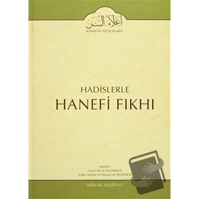 Hadislerle Hanefi Fıkhı 10 - Mevlana Eşref Ali Tehanevi zafer ahmed el osman et tehanevi