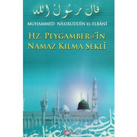 HADISLERLE HZ. PEYGAMBERIN NAMAZ KILMA ŞEKLI - GENEL