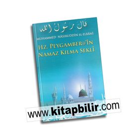 HADISLERLE HZ. PEYGAMBERIN NAMAZ KILMA ŞEKLI - GENEL