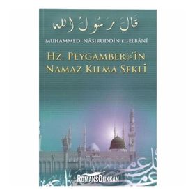 HADISLERLE HZ. PEYGAMBERIN NAMAZ KILMA ŞEKLI - GENEL