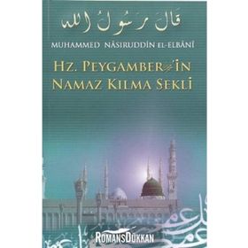 HADISLERLE HZ. PEYGAMBERIN NAMAZ KILMA ŞEKLI - GENEL