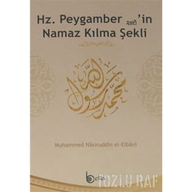 HADISLERLE HZ. PEYGAMBERIN NAMAZ KILMA ŞEKLI - GENEL