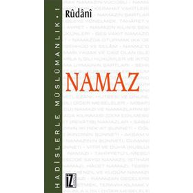 HADISLERLE MÜSLÜMANLIK 1 NAMAZ - RÛDÂNÎ