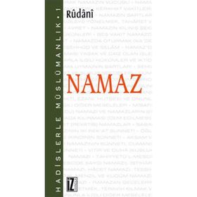 HADISLERLE MÜSLÜMANLIK 1 NAMAZ - RÛDÂNÎ