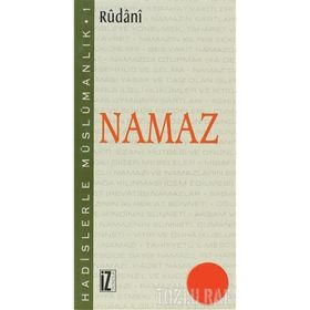 HADISLERLE MÜSLÜMANLIK 1 NAMAZ - RÛDÂNÎ
