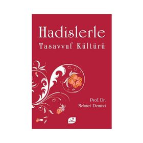 HADISLERLE TASAVVUF KÜLTÜRÜ - MEHMET DEMIRCI