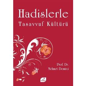 HADISLERLE TASAVVUF KÜLTÜRÜ - MEHMET DEMIRCI