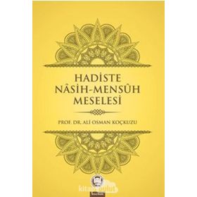 Hadiste Nasih-Mensuh Meselesi - Ali Osman Koçkuzu