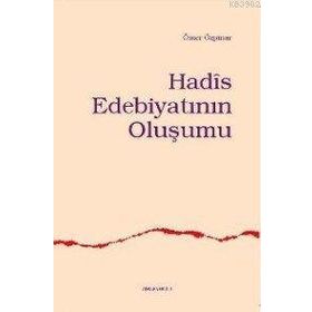 HADÎS EDEBİYATININ OLUŞUMU - ÖMER ÖZPINAR