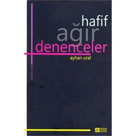 HAFIF AĞIR DENENCELER - AYHAN URAL