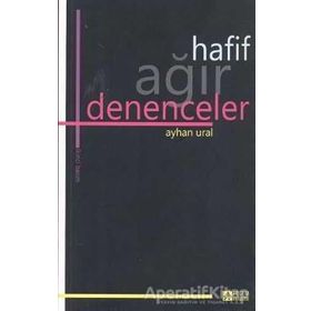 HAFIF AĞIR DENENCELER - AYHAN URAL