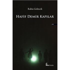 Hafif Demir Kapılar - Rabia Gelincik