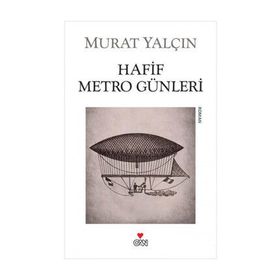 HAFIF METRO GÜNLERI - MURAT YALÇIN