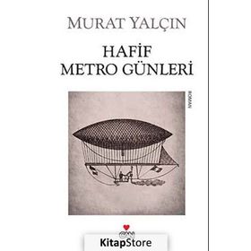 HAFIF METRO GÜNLERI - MURAT YALÇIN