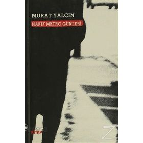HAFIF METRO GÜNLERI - MURAT YALÇIN