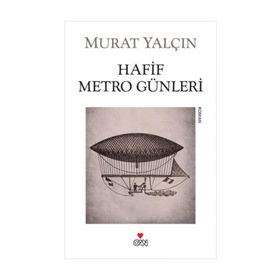 HAFIF METRO GÜNLERI - MURAT YALÇIN