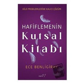 Hafiflemenin Kutsal Kitabı - Ece Benligiray