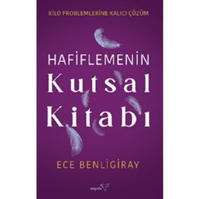 Hafiflemenin Kutsal Kitabı - Ece Benligiray