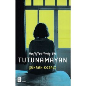 Hafifletilmiş Bir Tutunamayan / Şükran Kozalı / Mona Kitap