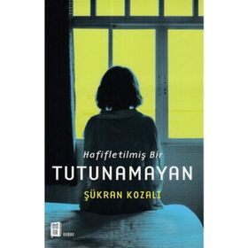 Hafifletilmiş Bir Tutunamayan / Şükran Kozalı / Mona Kitap